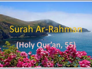 SurahAr-Rahman (Holy Qur’an, 55) 
