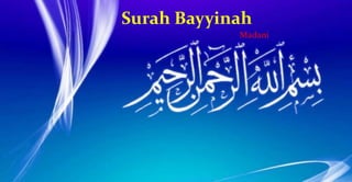 Surah Bayyinah
Madani
 