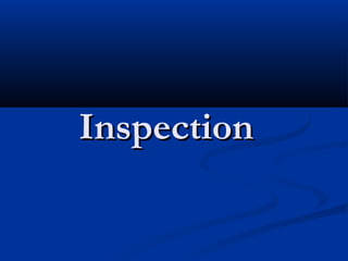 Inspection
 