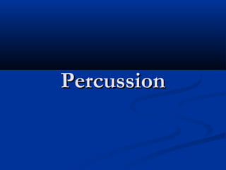 Percussion
 