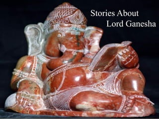 Stories About
    Lord Ganesha
 