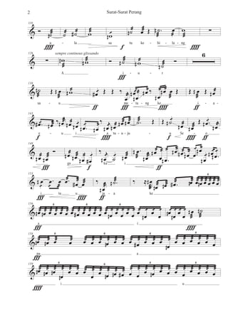 &
118
Ó ˙µæ
a
Î
˙@ ˙# @
la
wæ
wµ !
sa
f
˙µ @ œæ Œ
tu ke
.˙µ
æ
œ
@
hi la
w
æ
ng
Î
∑
- - - -
&
126
∑
sempre continous glissando
w
æ
µ
A
wæµ Ó ˙æµ
i
Ï
wµ @
u
˙æµ
Ó
r
6
- -
&
138
˙µ
æ
Œ œµ
æ
sa u
wµ @ œ# ! Œ Œ ‰ j
œ@
me
ƒ Ï
œµ !
œµ
@ œµ !‰
œµ
@ œµ @ œ
æ
Œ
ta ng ke
Î
Œ œµ
æ
Œ œµ @
i a
ƒ
- - -- -
&
143
.œ# ! œµ æ ‰ j
œµ æ œµ @
œµ !
e u i
f
.œµ
!
œµ
!‰ j
œµ ! œµ @ œµ æ œµ æ
a tu u ju
Î
.˙æ Œ Œ ˙µ !
œµ @
u Se
f
œµ æ
Œ .œµ ! j
œµ @
o
Î ƒ
- -- - -
&
148
œµ @ œµ æ
Ó
Ï
œµ @
œµ æ
œµ
@
œ#
!
ga
f
‰ j
œµ
! ˙! œµ æ
ka i
.œµ
æ
j
œµ æ œµ @
œ
@
.œµ
@ œµ @
ƒ
.œµ @
œµ
@ .œ
! œµ !
œµ
! œµ !
.œµ
!
&
153
œµ
!
.œ
!
œ
@
.œ@
œ# æ œæ
i ta u
Ï Î
‰ j
œµ æ .˙µ æ
ja a
ƒ
‰ ≈
R
œ
æ
µ
œæµ œæµ .œ# æ œæµ œæœæµ œæœæœæœæ
6
ke-
&
156
œæµ œæµ œæ œæ œæ œæ œæ œ# æ œæ œæ œæ œæ œæ
œµ
@ œ@
œ
@ œ@
œ
@ œ@
œµ
! œ!
œ
!
6 6 6
a i
Ï
œµ !
œµ
! œ!
œ
! œ
æ
µ ˙
æ
µ
Î
&
158
œæµ œæµ œæ œæ œæ œæ œæ œæ
µ œæ œæ œæ
œ#
æ œæ œæ œæ
œ
æ
µ
œæ œæ œæ œæ œæ
œ
æ
6 6 6 6
pa a
Ï
&
159
œæµ œæ
µ œæµ
œ
æ
µ
œæ œæ œæ
œ
æ œæ
œ
æ
µ œæµ œ# æ œ
æ
œ
æ œæ
œ
æ
µ œæ œæ œæ
œ
æ œæ œæ œæ
œ
æ
6 6 6 6
i u
Î
2 Surat-Surat Perang
 