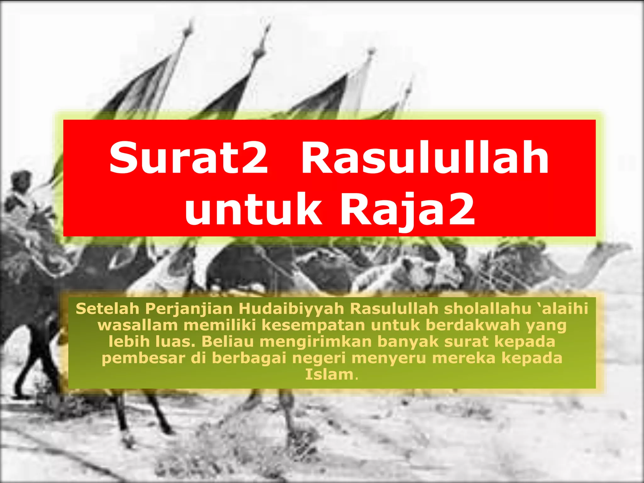 Surat Rasulullah Surat2 rasulullah untuk raja2 | PPTX