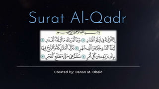 Surat Al-Qadr
Created by: Banan M. Obeid
 