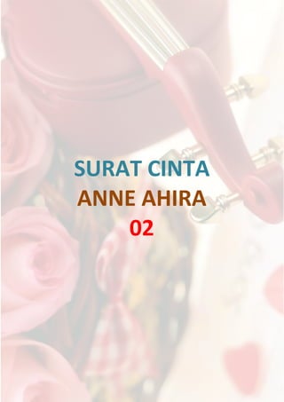 SURAT CINTA
ANNE AHIRA
    02
 