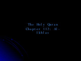 The Holy Quran Chapter 112: Al-Ikhlas 