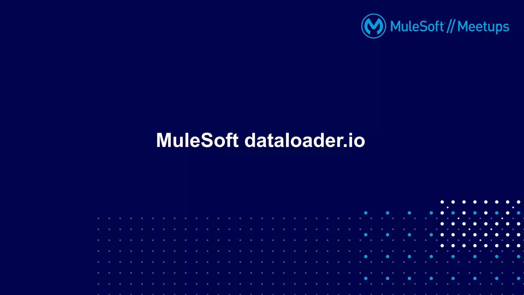 MuleSoft dataloader.io
 