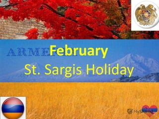 February
St. Sargis Holiday
 
