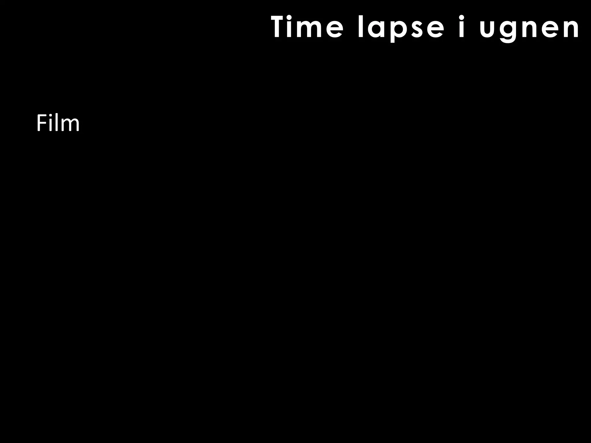 Time lapse i ugnenFilm