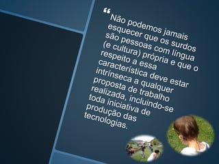 EXPERIÊNCIA VISUAL PARA OS  SURDOS