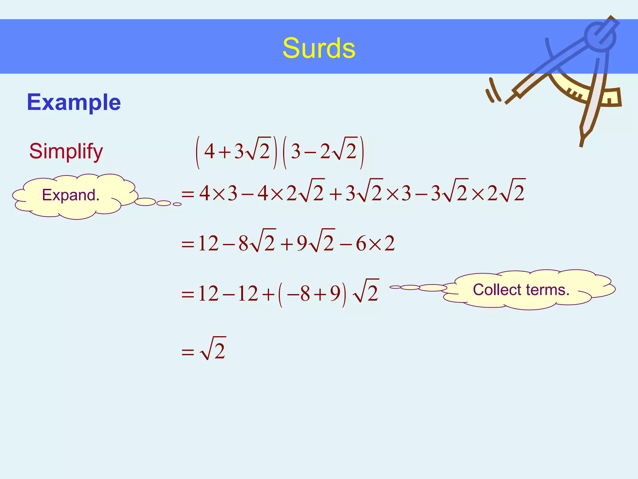 Surds Simplify Expand. Collect terms. Example 