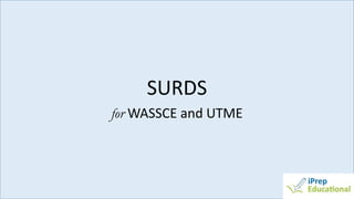 SURDS
for WASSCE and UTME
 