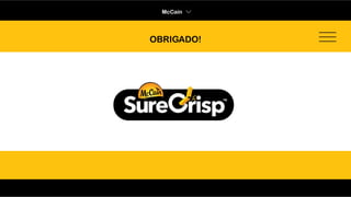 CAPA
Sure Crisp McCain
OBRIGADO!
 