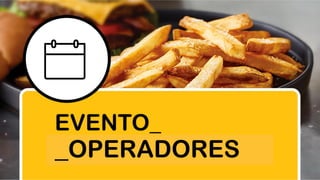 Capa EVENTO
_OPERADORES
 