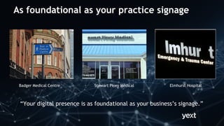 Elmhurst Hospital
“Your digital presence is as foundational as your business’s signage.”
Badger Medical Centre Stewart Pkwy Medical
As foundational as your practice signage
 