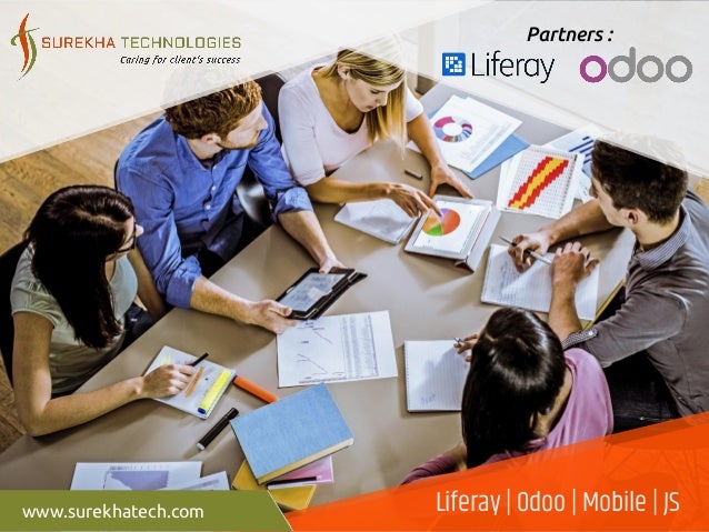 Liferay | Odoo | Mobile | JS
www.surekhatech.com
Partners :
 