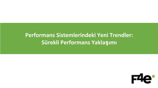 Performans Sistemlerindeki Yeni Trendler:
Sürekli Performans Yaklaşımı
 