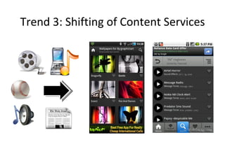 Trend 3: Shifting of Content Services
 