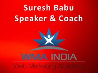 Suresh Babu
Speaker & Coach
 