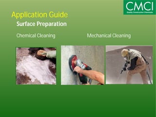 Application Guide 
Surface Preparation 
Chemical Cleaning Mechanical Cleaning 
 