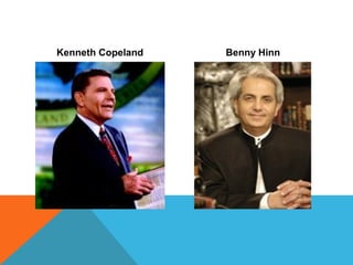Kenneth Copeland Benny Hinn 
 