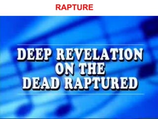 RAPTURE 
 