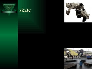 skate 