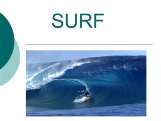 SURF 
 