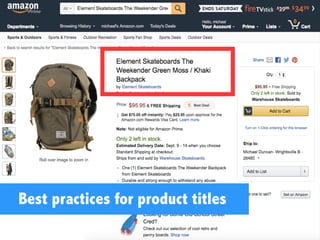 » Amazon buys your products, sells them at “appropriate” prices,
and pays you back
» Invite-only, generally for larger manufacturers and well-known
brands
» Cons: inflexible pricing, no access to customer data
» No control over customer service
» Slower payments from Amazon to you
Amazon Vendor Central
 