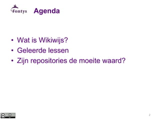 2
Agenda
• Wat is Wikiwijs?
• Geleerde lessen
• Zijn repositories de moeite waard?
 