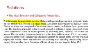 Solutions
• The Ideal Solution and Colligative Properties .
 