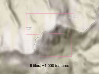 6 tiles, ~1,000 features 
 
