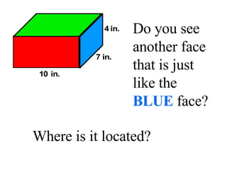 Do you see another face that is just like the  BLUE  face? Where is it located? 