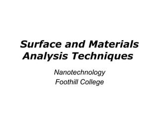 Surface and Materials Analysis Techniques  Nanotechnology Foothill College 