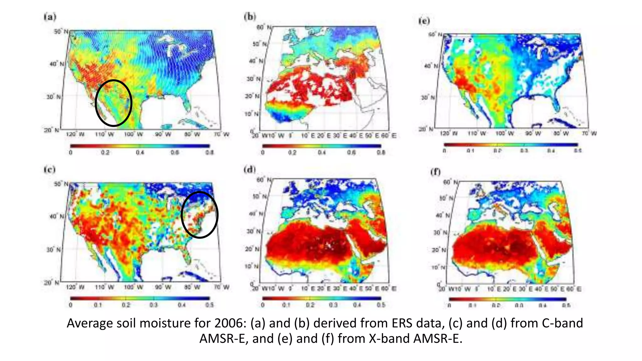 Average soil moisture for 2006: (a) and (b) derived from ERS data, (c) and (d) from C-band
AMSR-E, and (e) and (f) from X-band AMSR-E.

 
