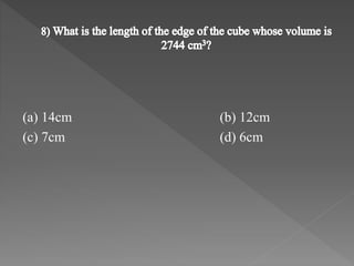 (a) 14cm (b) 12cm 
(c) 7cm (d) 6cm 
 