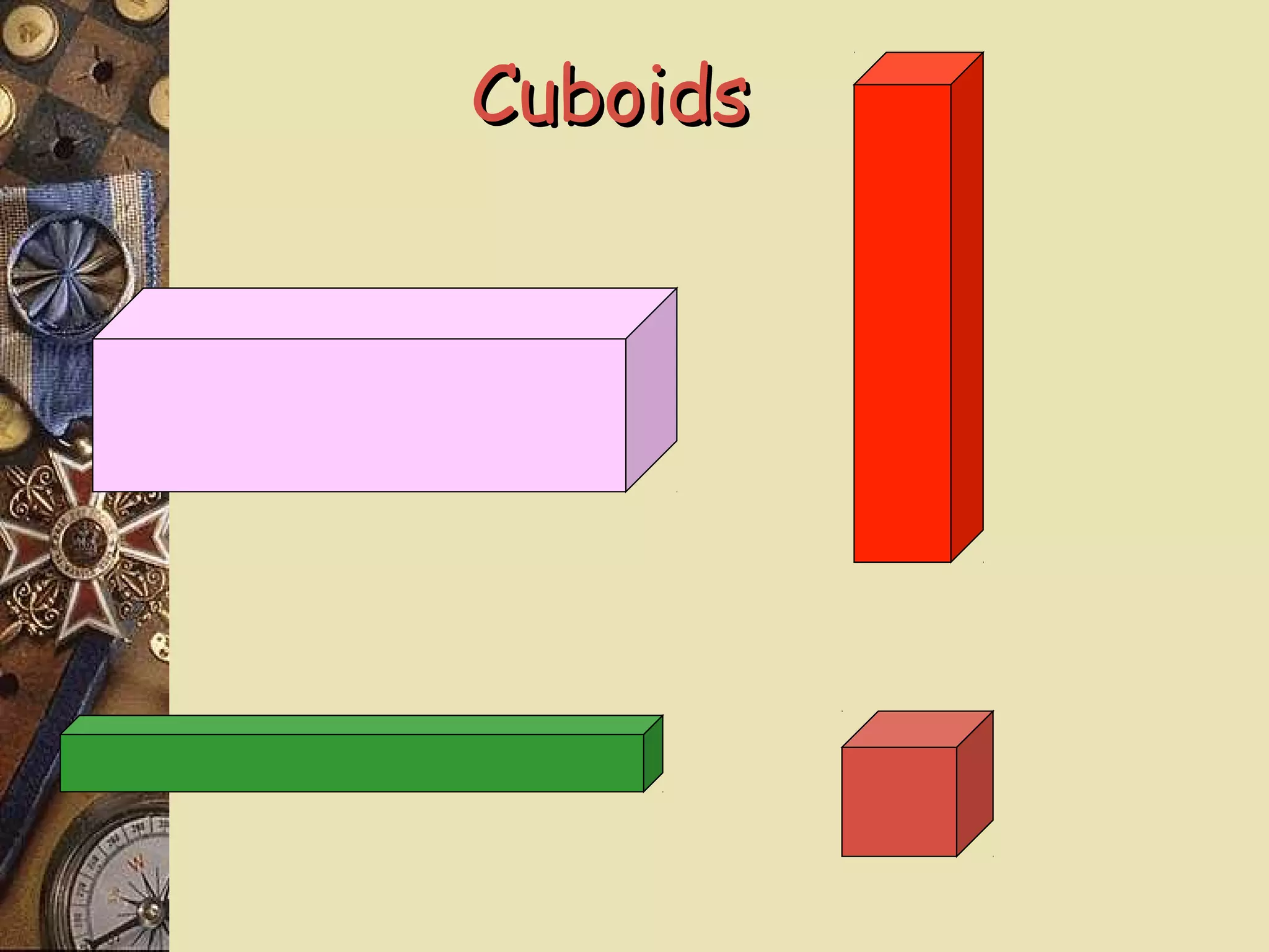 Cuboids
 
