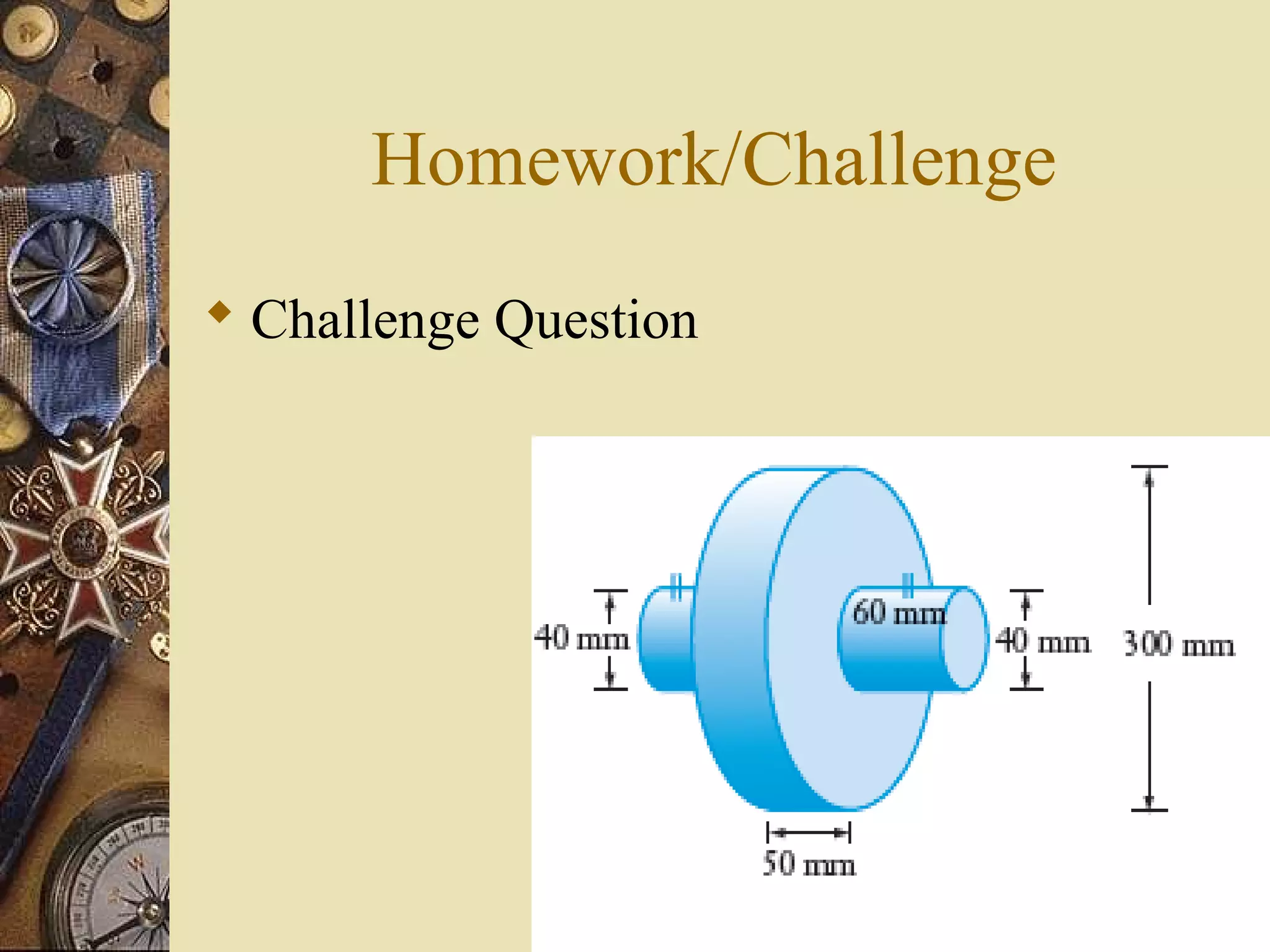 Homework/Challenge
 Challenge Question
 