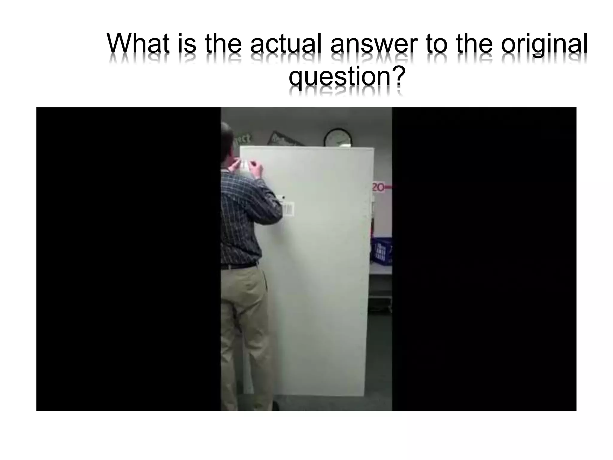 What is the actual answer to the original
question?
 