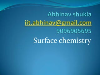 Surface chemistry
 