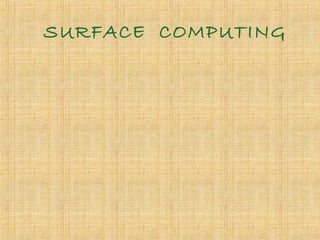 SURFACE COMPUTING
 