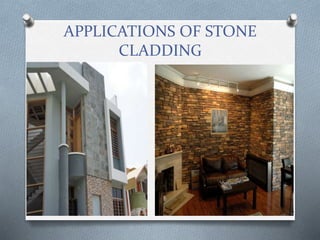 APPLICATIONS OF STONE
CLADDING
 