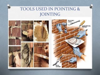 TOOLS USED IN POINTING &
JOINTING
 