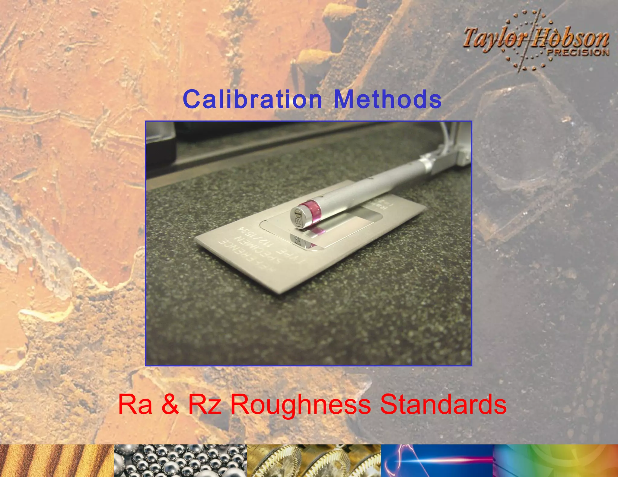 Calibration Methods

Ra & Rz Roughness Standards

 