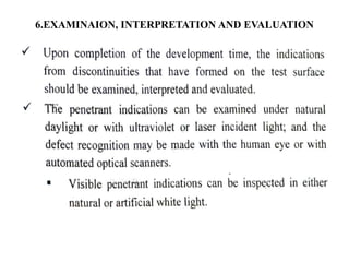 6.EXAMINAION, INTERPRETATION AND EVALUATION
 