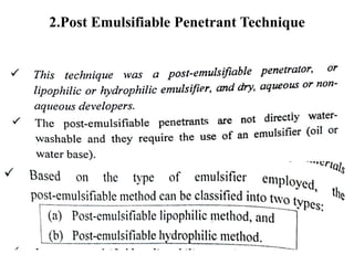 2.Post Emulsifiable Penetrant Technique
 