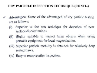 DRY PARTICLE INSPECTION TECHNIQUE (CONTI..)
 