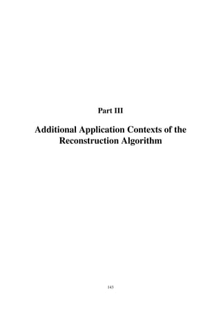 Part III

Additional Application Contexts of the
      Reconstruction Algorithm




                  143
 