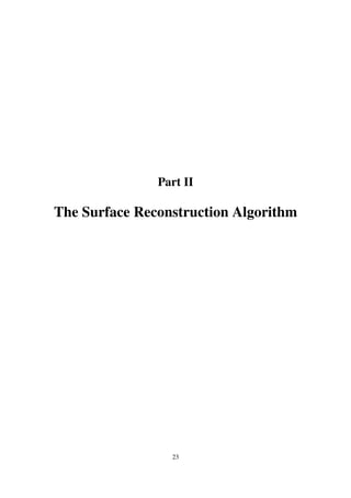 Part II

The Surface Reconstruction Algorithm




                 23
 