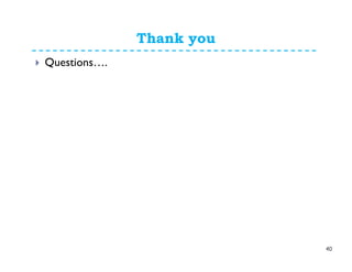 Thank you
Questions….
40
 